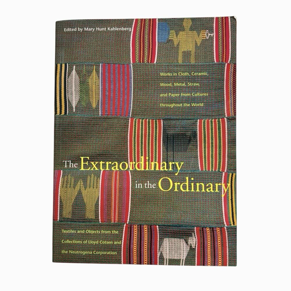 The Extraordinary in the Ordinary Textiles and Objects Museum New Mexico Abrams